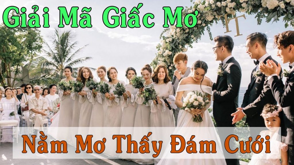Giấc Mơ Thấy Đám Cưới – Thông Điệp Và Gợi Ý Con Số May Mắn Khi Chơi Lô Đề Tại Top88